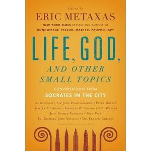Life, God, and Other Small Topics: Conversations from Socrates in the City -- Er